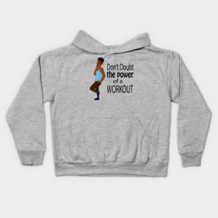 Don't Doubt the Power of a Workout Kids Hoodie